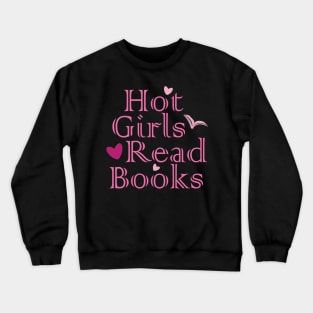 Hot Girls Read Books, pink Design Crewneck Sweatshirt